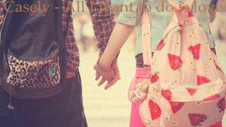 Casely - All I want to do is love