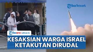 Kesaksian Warga Israel, Ketakutan Rudal Iran Hantam Permukiman: Sirine Bunyi Saya Lari Berlindung