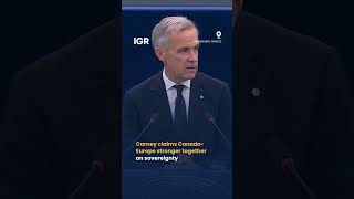 Carney Backs Closer Canada-EU Ties, Says Canada Could Become EU Associate Member | IGR