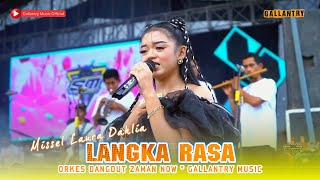 Download lagu LANGKA RASA - MISSEL LAURA D | ORKES DANGDUT ' GALLANTRY MUSIC ' NADRAN KARANGBULU - GEBANG MEKAR mp3