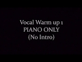 Vocal Warm up 1-  Piano Only (No Intro)