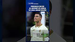 Prediksi Skor Al Nassr Vs Abha di Liga Arab Saudi, Ronaldo Cs Lebih Diunggulkan Menang