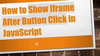 How to Show Iframe After Button Click in JavaScript
