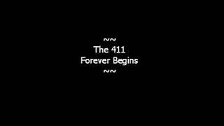 The 411 - Forever begins