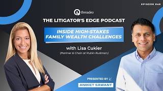 Inside High-Stakes Family Wealth Challenges: Lisa Cukier on Trusteeship, Mental Health & Divorce