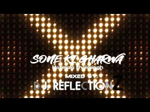 SONE KI GHARWA || MOTIMALA BHOLASINGH || 🔥🔥CHUTNEY KAWINA REMIX 🔥🔥|| D.J. REFLECTIONZ || 🇸🇷