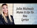 Julia Michaels - Make It Upto You Lyrics