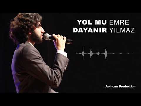 Emre YILMAZ - Yol Mu Dayanır (Müziksiz)