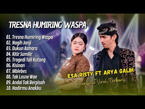 Esa Risty ft Arya Galih - TRESNA HUMIRING WASPA - KITIR SUMILIR || DANGDUT KOPLO TERBARU