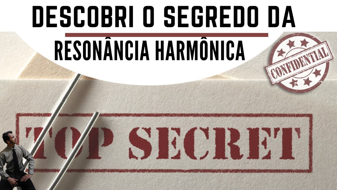 O GRANDE SEGREDO DA RESSONÂNCIA HARMÔNICA e do Prof Helio Couto