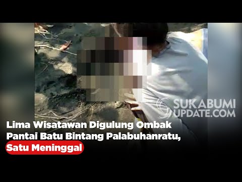 Video: Lima Wisatawan Digulung Ombak Pantai Batu Bintang Palabuhanratu, Satu Meninggal