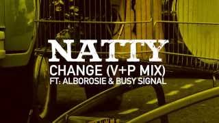 Natty - Change (V+P Mix) feat: Alborosie & Busy Signal (Out Of Fire: The Mixtape)