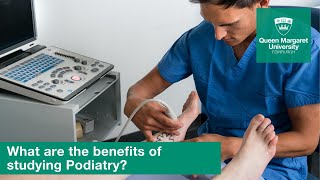 What are the benefits of studying for a Podiatry degree?
