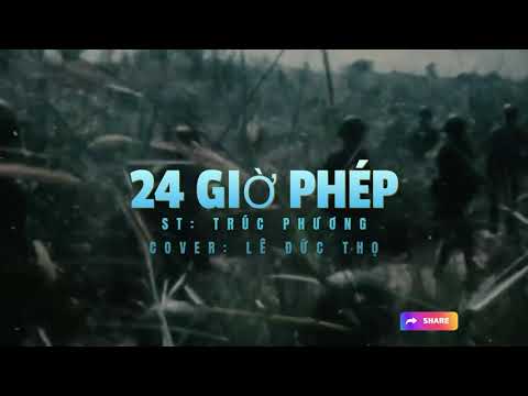 Nhạc Lính xưa | 24 Giờ Phép | st: Trúc Phương | cover: lê đức thọ