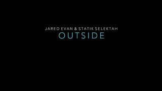 Jared Evan &amp; Statik Selektah - &quot;Outside&quot; ft. Ransom