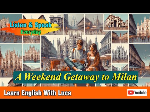 A Weekend Getaway to Milan | Improve your English | English Listening Skills - Speaking Skills