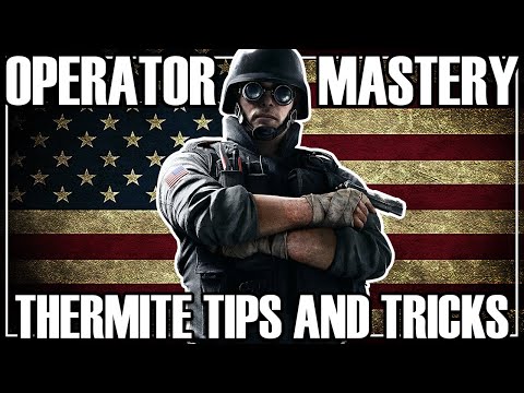 Operator Mastery: Thermite - Rainbow Six Siege