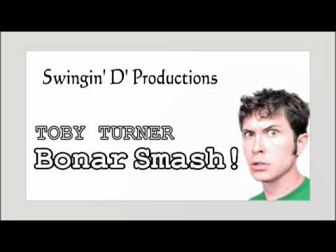 Toby Turner - Bonar Smash! (2006)