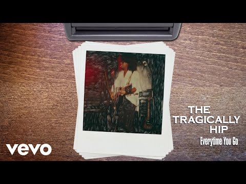 Subject: TAB: Everytime You Go - T.Hip - Tragically Hip