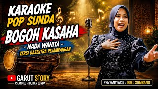 Download lagu KARAOKE POP SUNDA – BOGOH KASAHA | Nada Wanita Versi Gasentra Pejampangan | Garut Story mp3