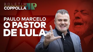 ‘Sou cristão e voto Lula’, só que não. Conheça o pastor lulista Paulo Marcelo