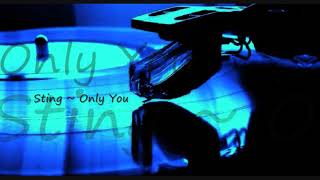 Sting ~ Only You