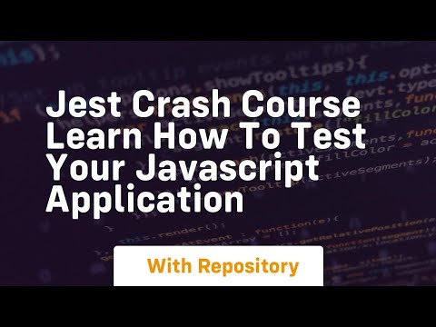 Jest crash course learn how to test your javascript application