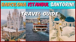 3 Budget Destinations In Europe That You Can Visit In Monsoon – Santorini, Barcelona And Istanbul