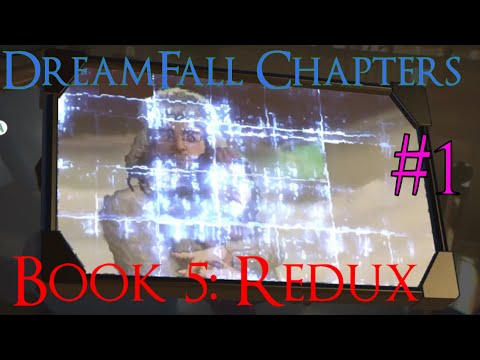 DreamFall Chapter; Book 5 Redux - Stuck In The Matrix