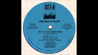 The Rey-D Gang - Do It The Jazzy Way (Club Mix)