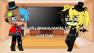 Security Breach reacts to Just Gold Original