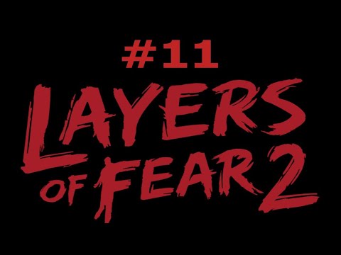 Layers of Fear 2 : Episode 11 - The Darkness
