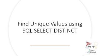 SQL Tips Find Unique values using SQL Select Distinct 