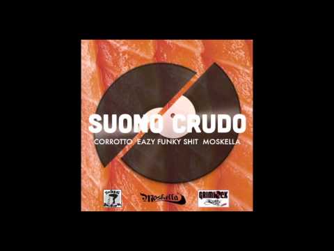 Corrotto, Eazy Funky Shit feat  Moskella - Suono Crudo (Prod. Dekobeatz)