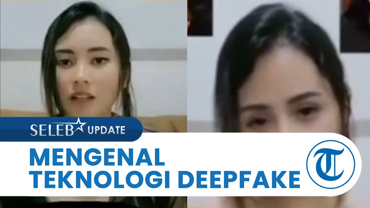Mengenal Teknologi Deepfake yang Diduga Jadi Alat untuk Mengedit Video  Syur Mirip Nagita Slavina - Tribun Video