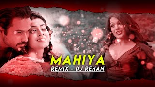 Mahiya | REMIX | DJ Rehan x DJ Stella Masih | Awarapan