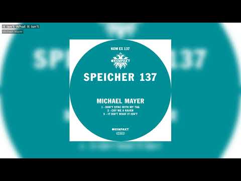 Michael Mayer - It Isn't What It Isn't - Kompakt Extra
