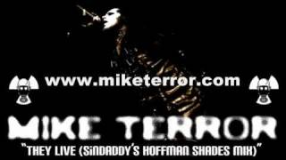 MIKE TERROR- They Live (SiNDADDY's Hoffman Shades Mix)