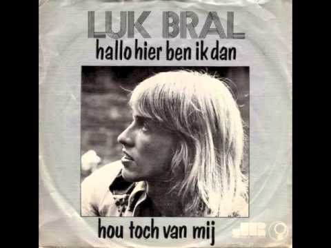 Luk Bral - Hallo Hier Ben Ik Dan