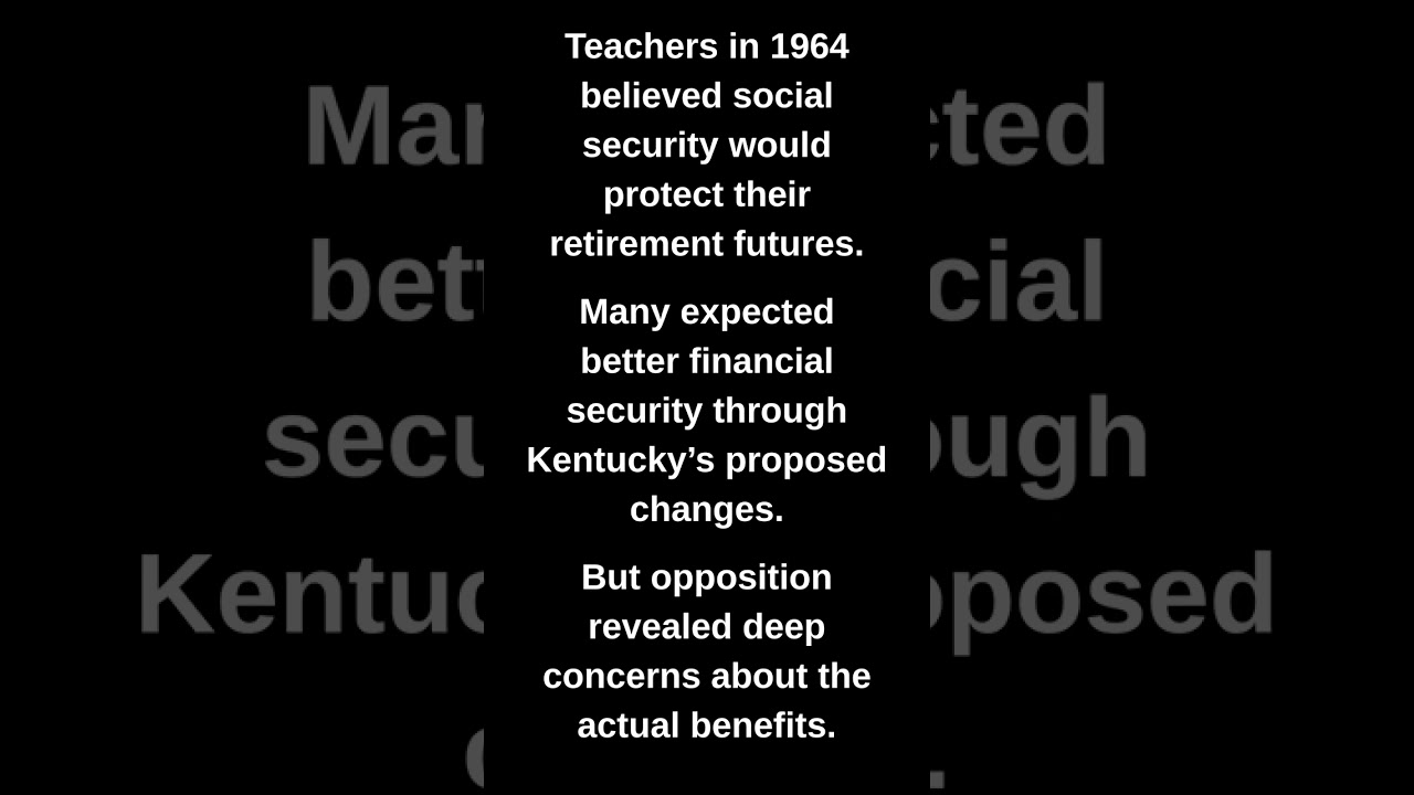 Teachers in 1964 believed social security would protect their retirement futures.