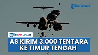 AS Kirim 3.000 Tentara Angkatan Darat Terjun Payung ke Timur Tengah saat Perang dengan Iran