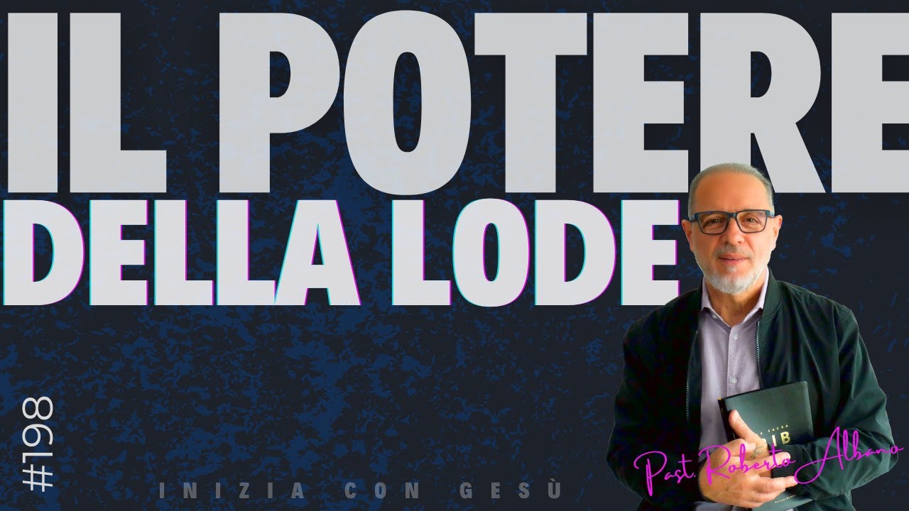 INIZIA CON GESÙ! - "Il potere della lode"