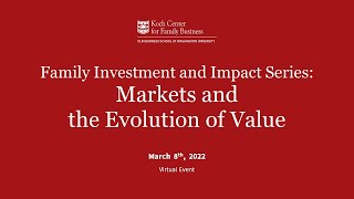 Markets and the Evolution of Value – Family Investment and Impact Series (Part 2)
