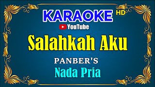 Download lagu SALAHKAH AKU - Panbers [ KARAOKE HD ] Nada Pria mp3