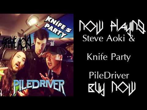 Steve Aoki x Knife party Piledriver