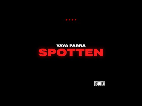 Yaya Parra - Spotten (Official Music Video)