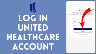 United Healthcare Login 2026 | How To Sign Into United Healthcare Account