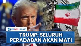 Trump Sebut Tanpa Tanggapan Iran Infrastruktur Bisa Hancur bahkan Seluruh Peradaban akan Mati