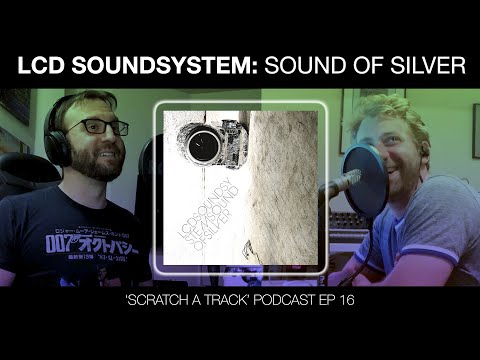 Scratching Sound of Silver by LCD Soundsystem (Album Review)