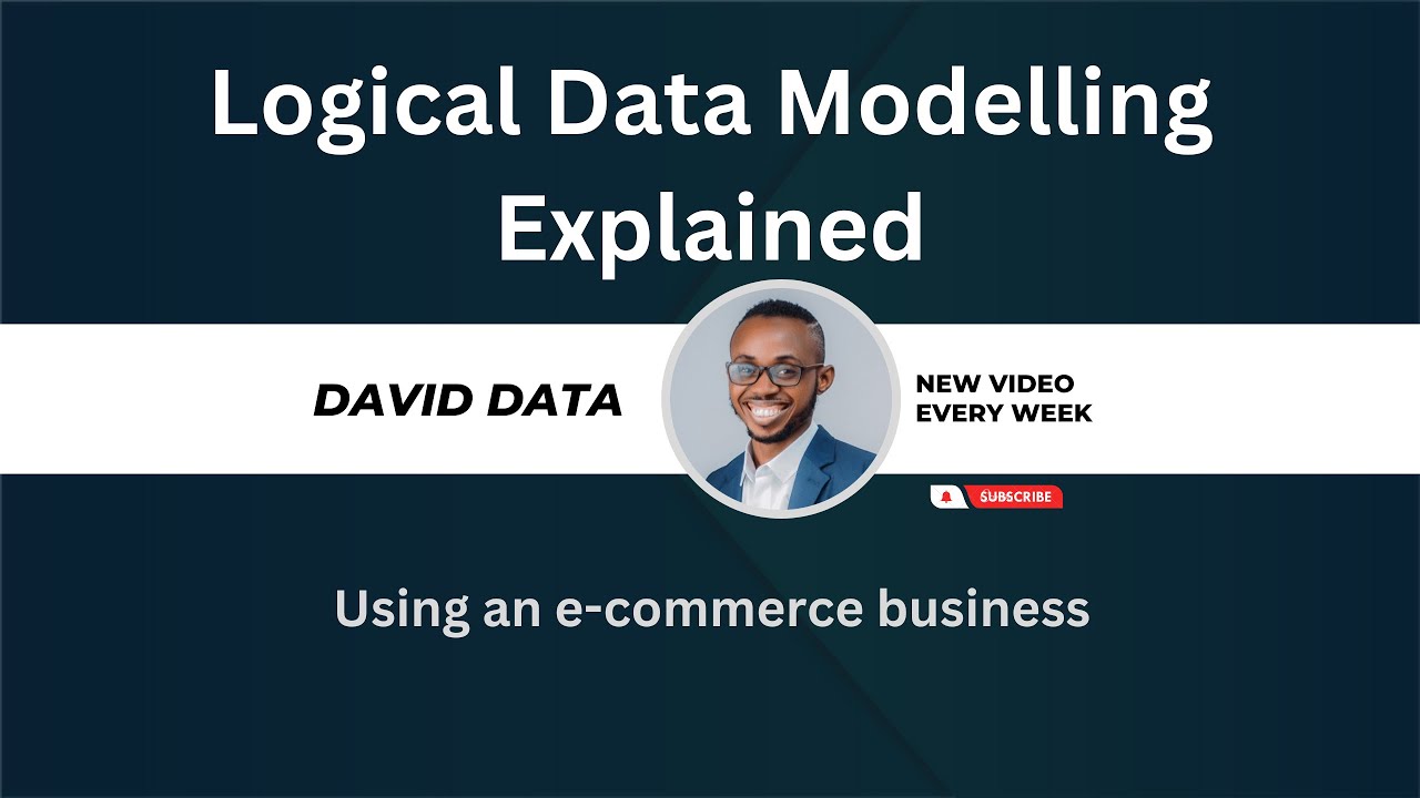 Logical Data Modelling Explained | Using an e-commerce business